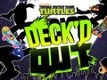 Teenage Mutant Ninja Turtles Deck'd Out