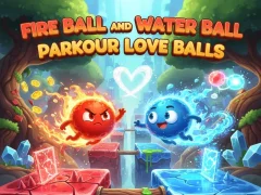 Fire Ball and Water Ball: Parkour Love Balls