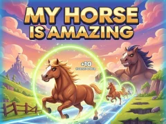 My Horse Is Amazing