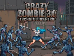 Crazy Zombie 3.0 Eschatology Hero