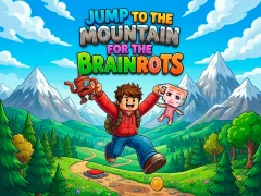 Jump to the Mountain for the Brainrots
