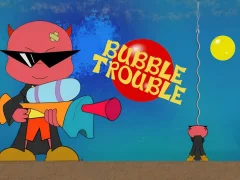 Bubble Trouble