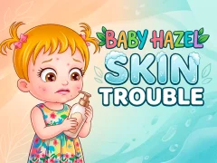 Baby Hazel Skin Trouble