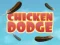 Chicken Dodge