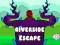 Riverside Escape