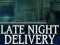 Late Night Delivery