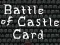Battle of Castle Card