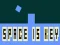 Space is Key