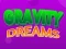 Gravity Dreams