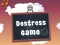 Destress Game
