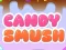 Candy Smush
