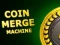 Coin Merge Machine