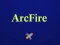 Arcfire