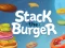 Stack The Burger