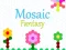 Mosaic Fantasy