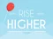 Rise Higher
