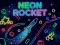 Neon Rocket