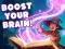 Boost Your Brain!