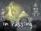 In Passing