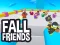 Fall Friends