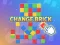 Change Brick