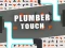 Plumber touch