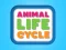 Animal Life Cycle