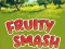 Fruity Smash