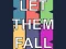 Let them fall