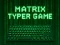 Matrix Typer