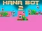 Hana Bot 2