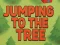Jumping To The Tree