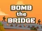 Bomb The Bridge