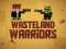 Wasteland Warriors