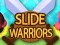 Slide Warriors