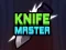 Knife Master