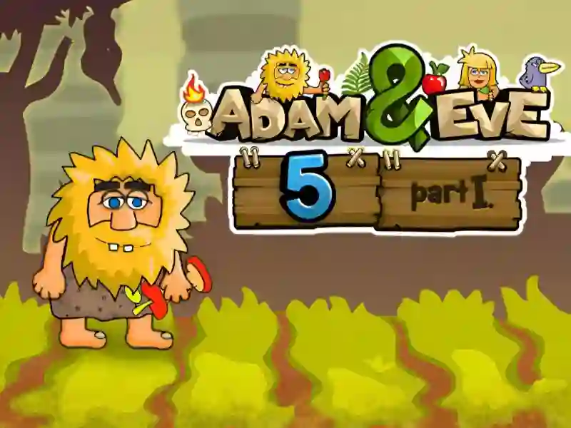 Adam and Eve 5 Part 1