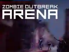 Zombie Outbreak Arena