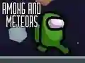 Among and Meteors