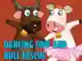 Dancing Cow And Bull Rescue