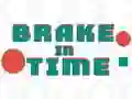 Brake in Time