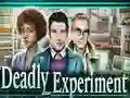Deadly Experiment