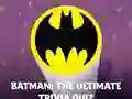 Batman: The Ultimate Trivia Quiz
