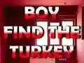 Boy Find The Turkey