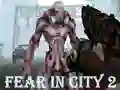 Fear In City 2