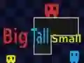 Big Tall Small
