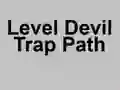Level Devil Trap Path