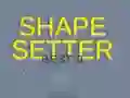 Shape Setter