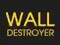 Wall Destroyer