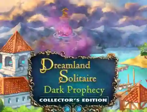 Dreamland Solitaire: Dark Prophecy Collector's Edition